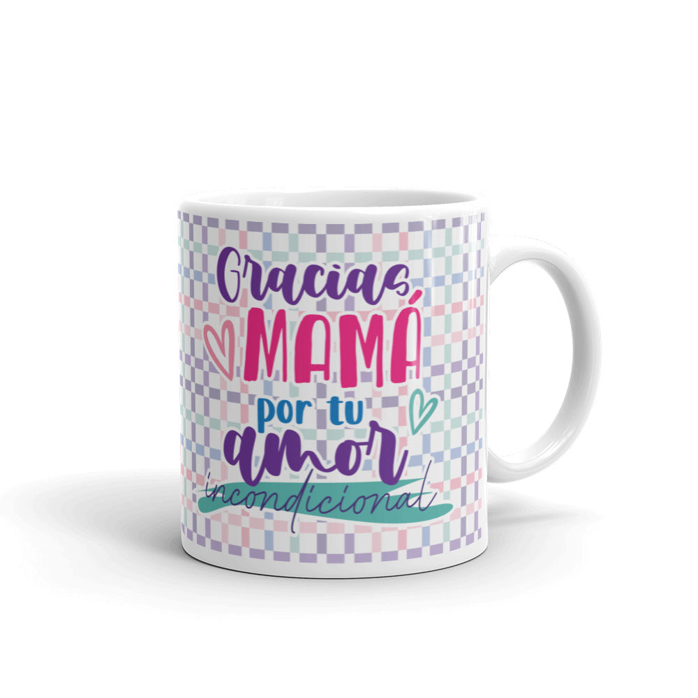 Gracias Mamá Por Tu Amor Incondicional Taza
