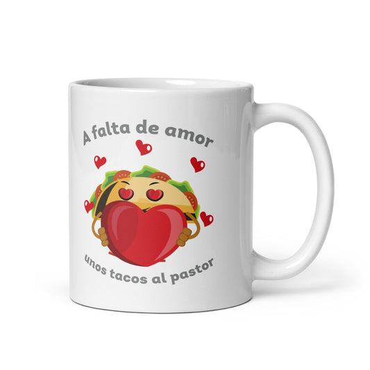 A Falta De Amor Unos Tacos Al Pastor Taza
