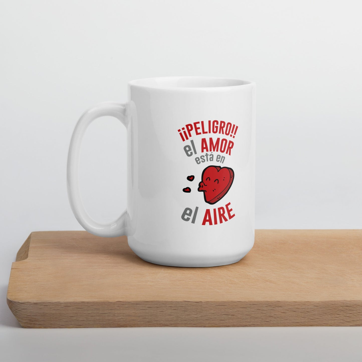¡¡Peligro!! El Amor Esta En El Aire Taza
