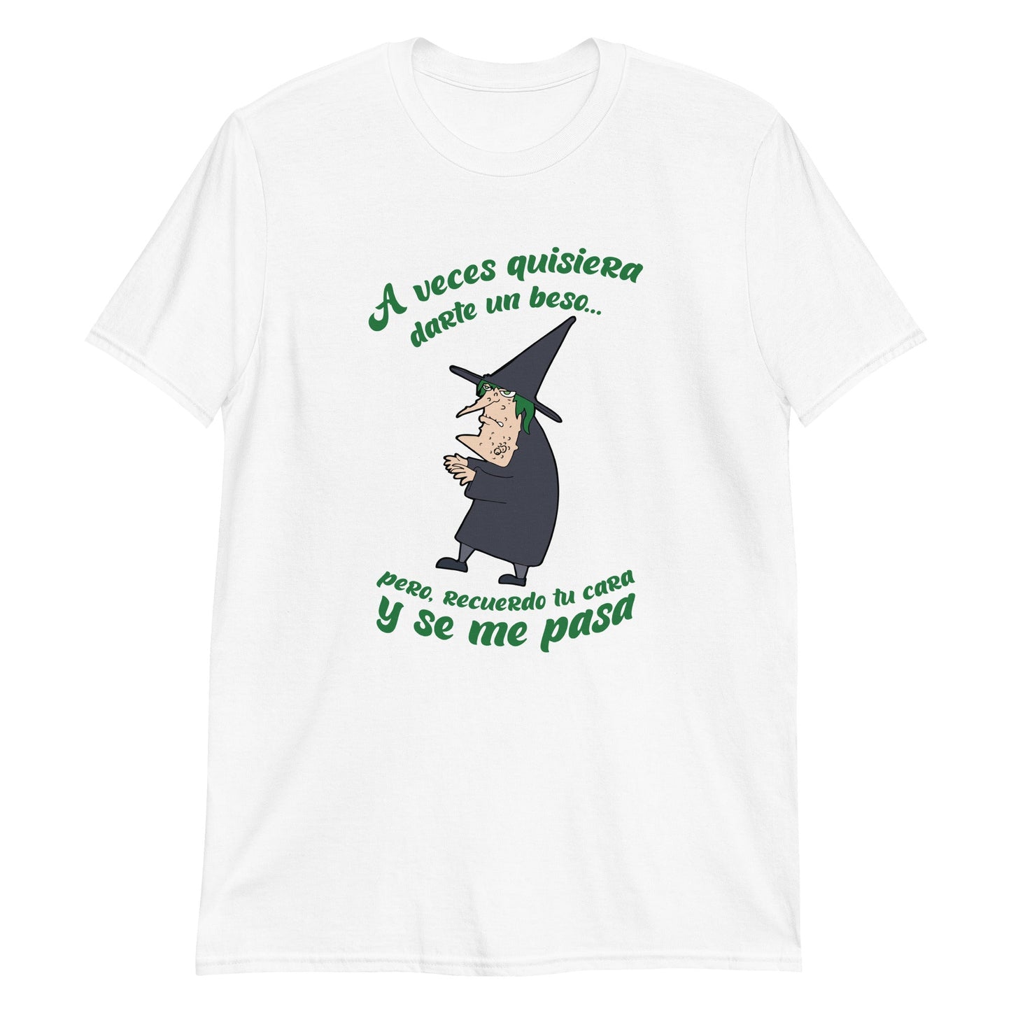 A Veces Quisiera Darte Un Beso … Pero Recuerdo Tu Cara Y Se Me Pasa Playera Antiamor