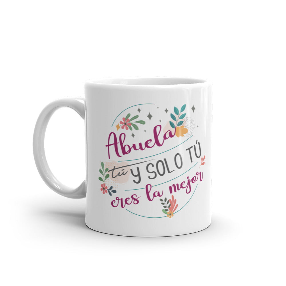 Abuela Tú y Solo Tú Taza