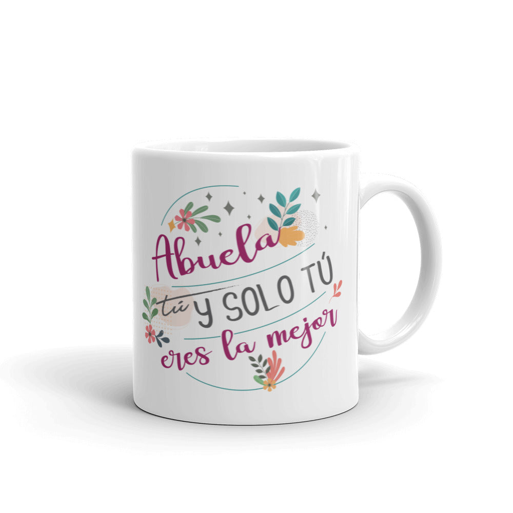 Abuela Tú y Solo Tú Taza