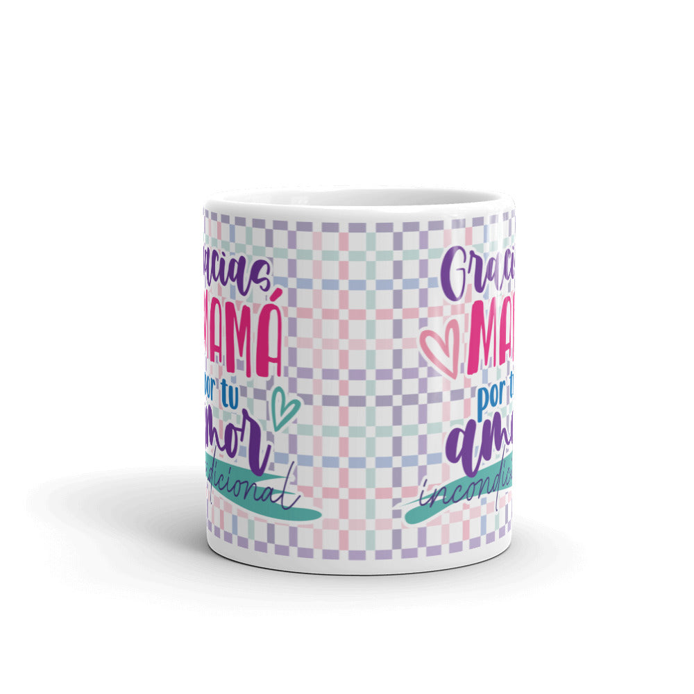 Gracias Mamá Por Tu Amor Incondicional Taza