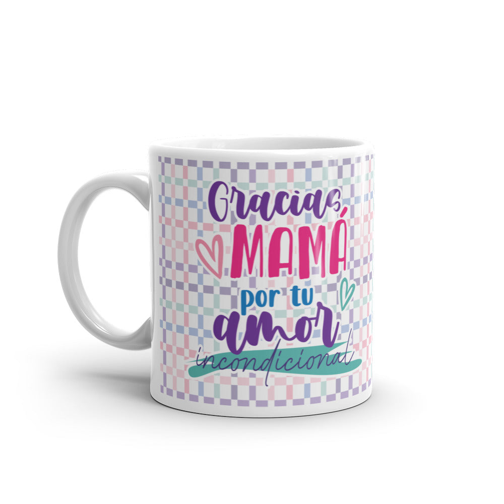Gracias Mamá Por Tu Amor Incondicional Taza