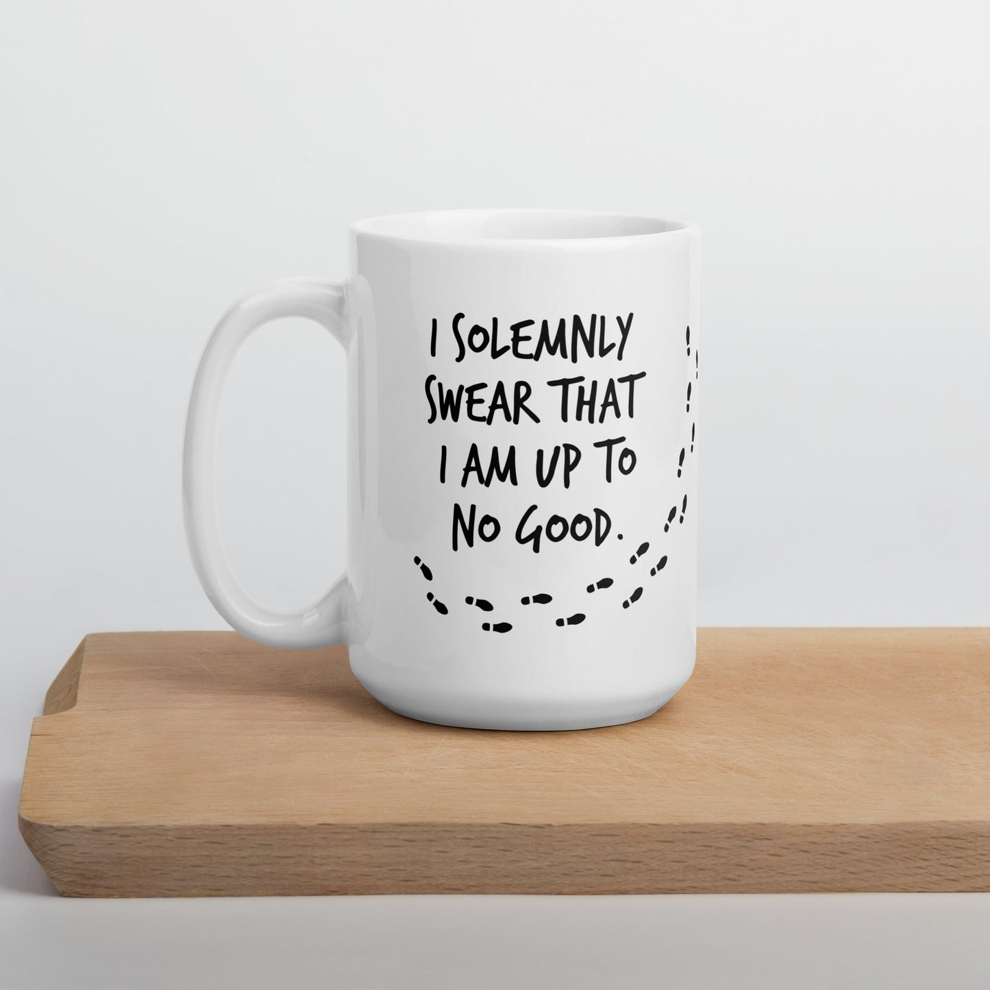 I Solemnly Swear That I Am Up To No Good Taza