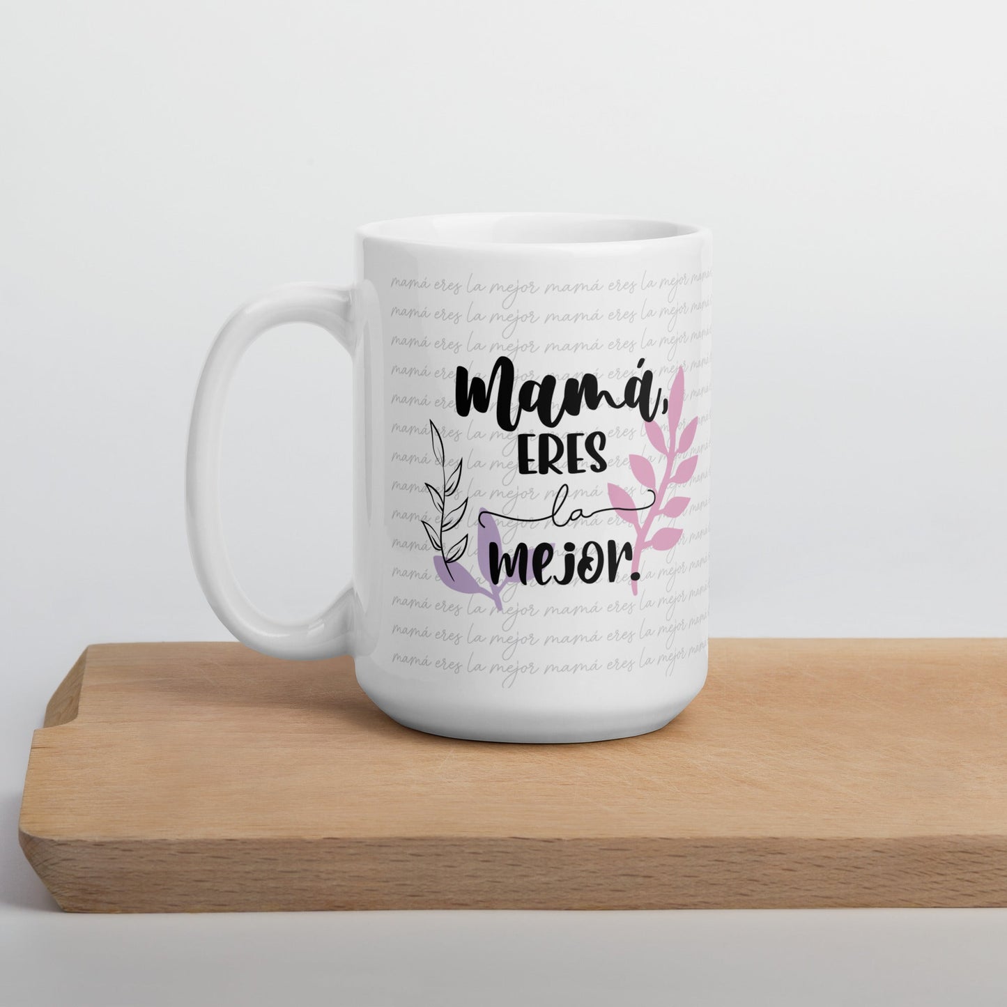 Mamá Eres La Mejor Taza
