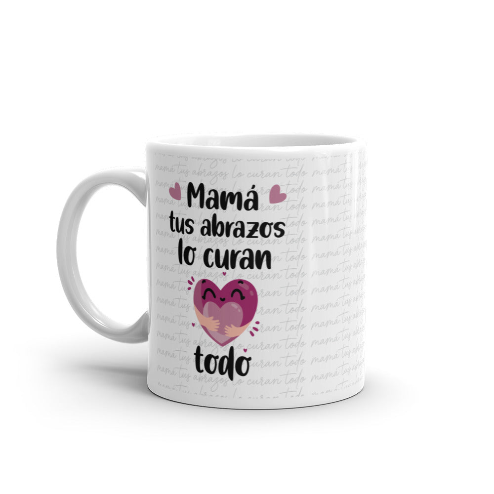Mamá Tus Abrazos Lo Curan Todo Taza