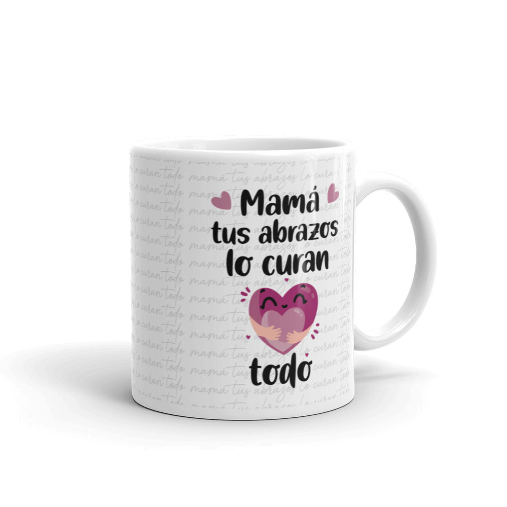 Mamá Tus Abrazos Lo Curan Todo Taza