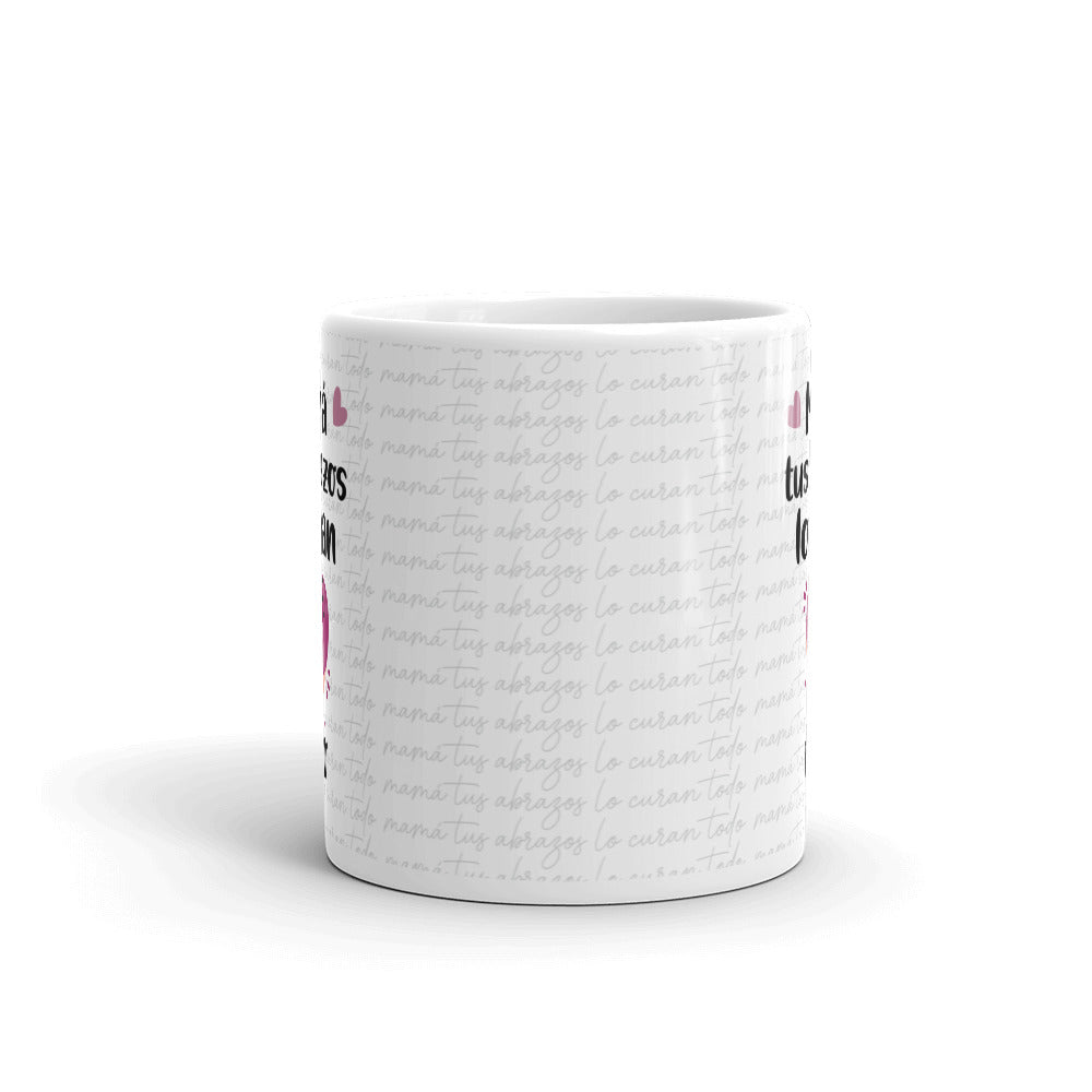 Mamá Tus Abrazos Lo Curan Todo Taza