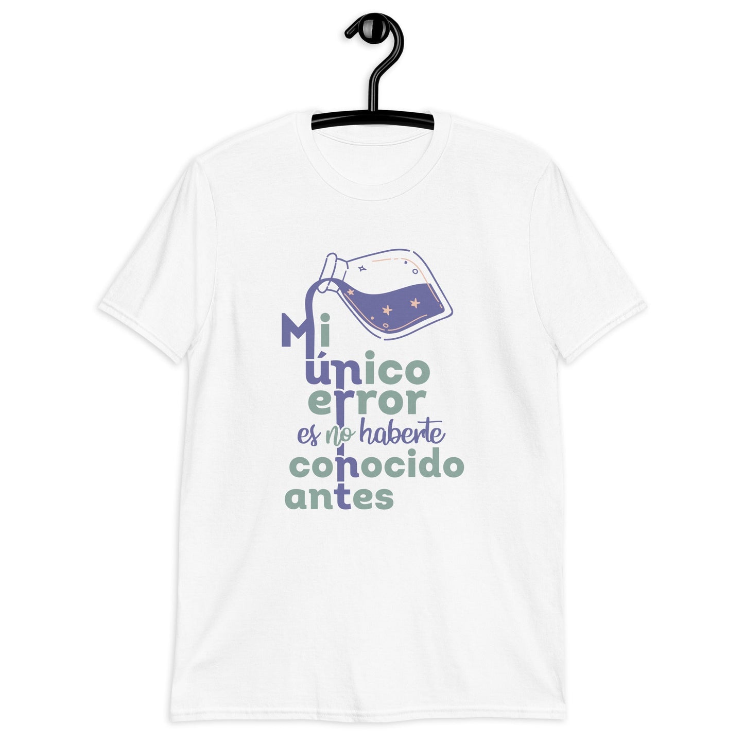 Mi Único Error Es No Haberte Conocido Antes  Playera Antiamor