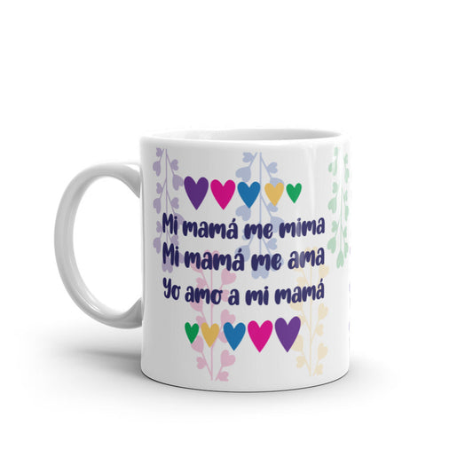 Mi mamá me mima mi mamá me ama yo amo a mi mamá Taza