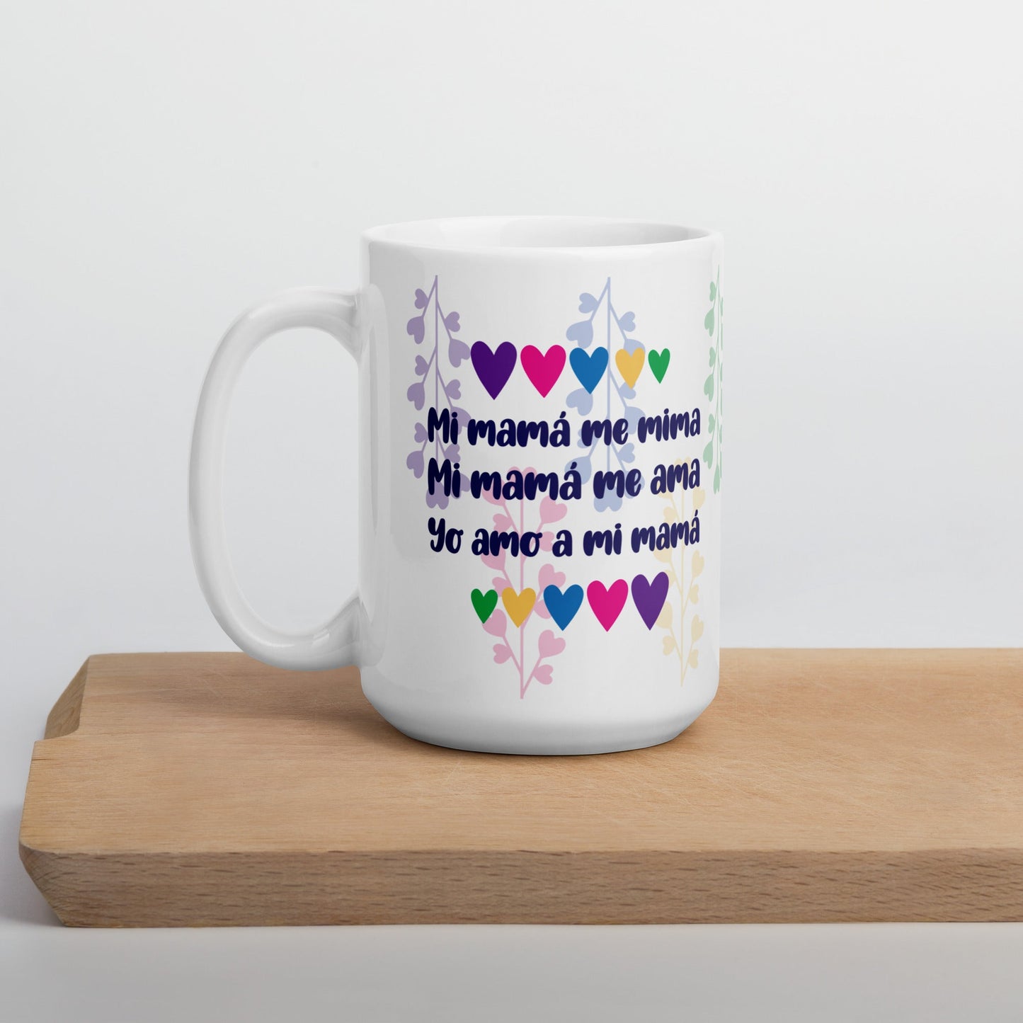 Mi mamá me mima mi mamá me ama yo amo a mi mamá Taza
