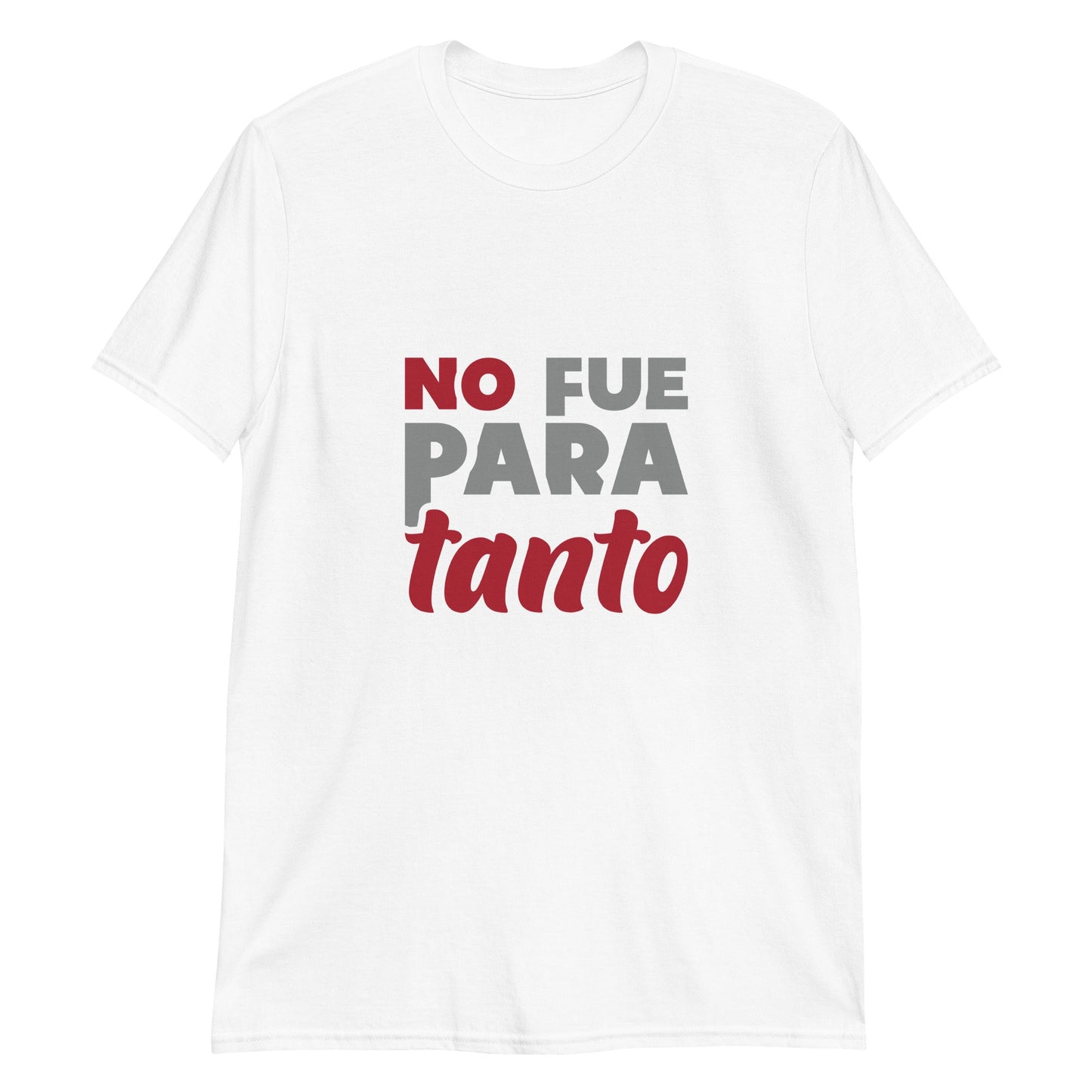 No Fue Para Tanto  Playera Antiamor