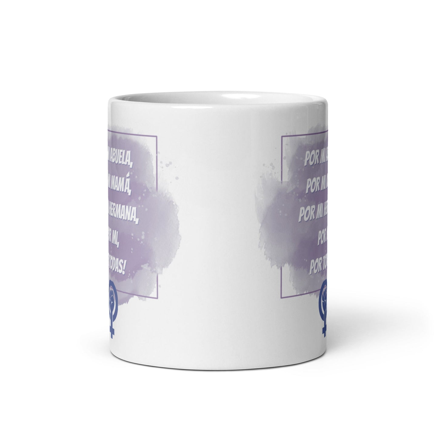 Por Mi Abuela,Por Mi Mamá,Por Mi Hermana, Por Mi, Por todas! Taza