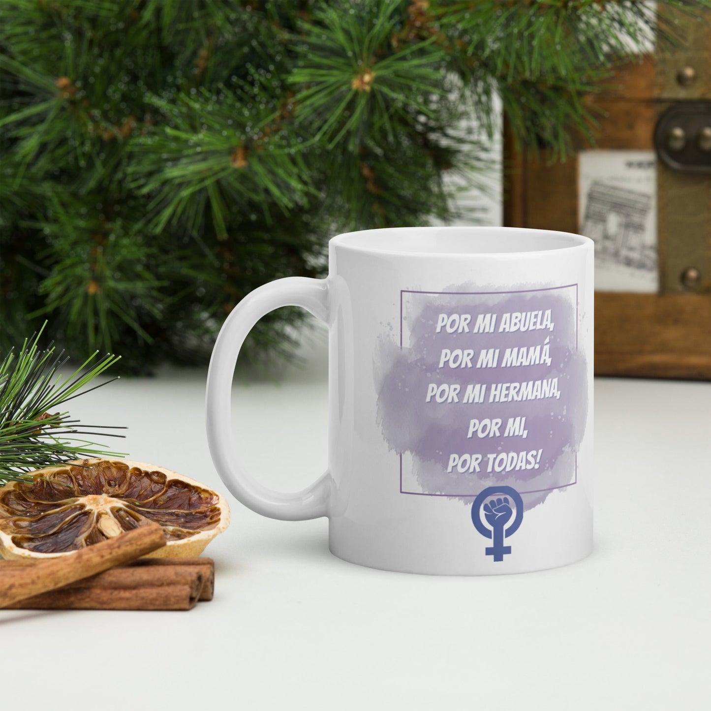 Por Mi Abuela,Por Mi Mamá,Por Mi Hermana, Por Mi, Por todas! Taza