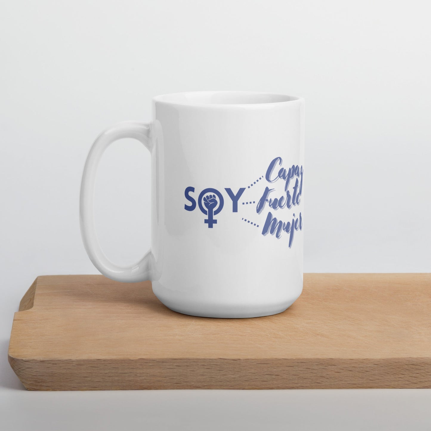 Soy Capaz, Soy Fuerte, Soy Mujer Taza