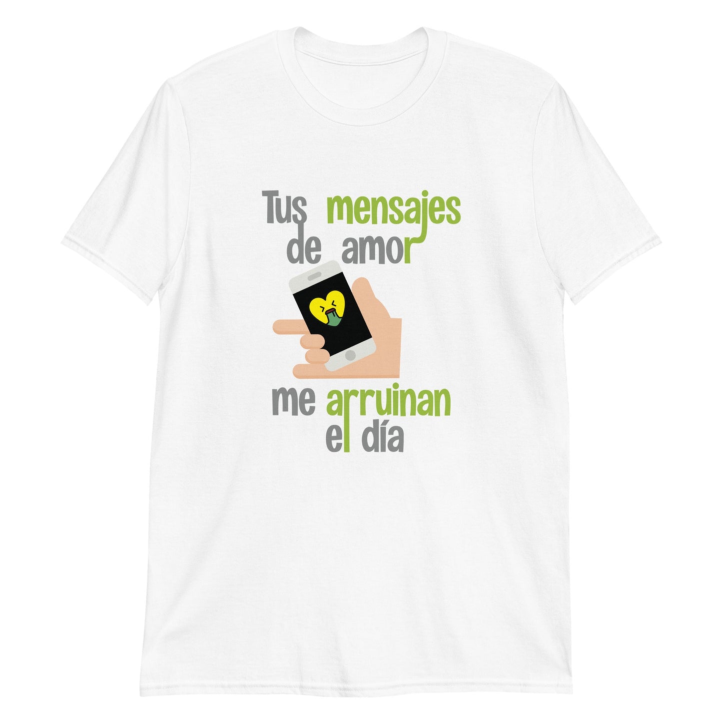 Tus Mensajes De Amor Me Arruinan El Día  Playera Antiamor