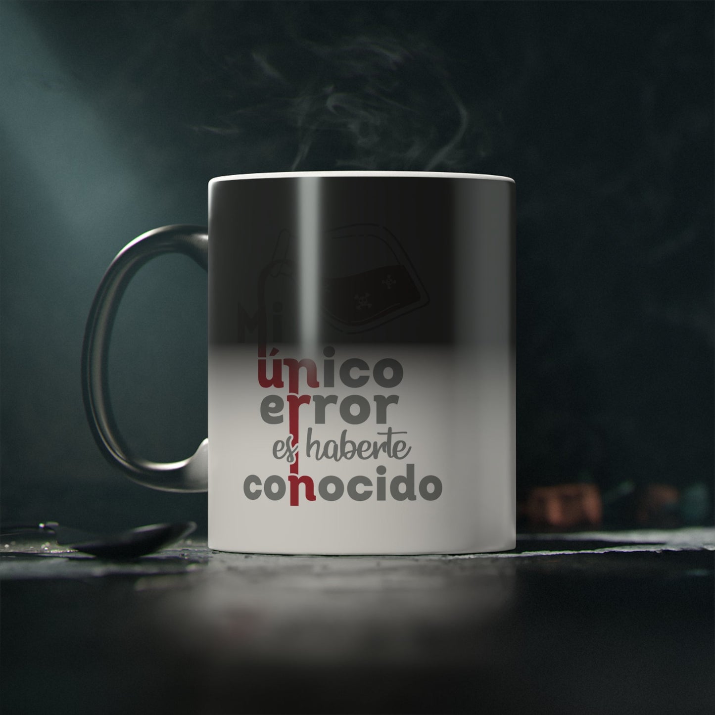 Mi Unico Error Es Haberte Conocido Taza