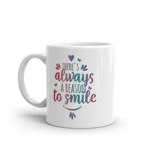 There's Always A Reason To Smile Taza