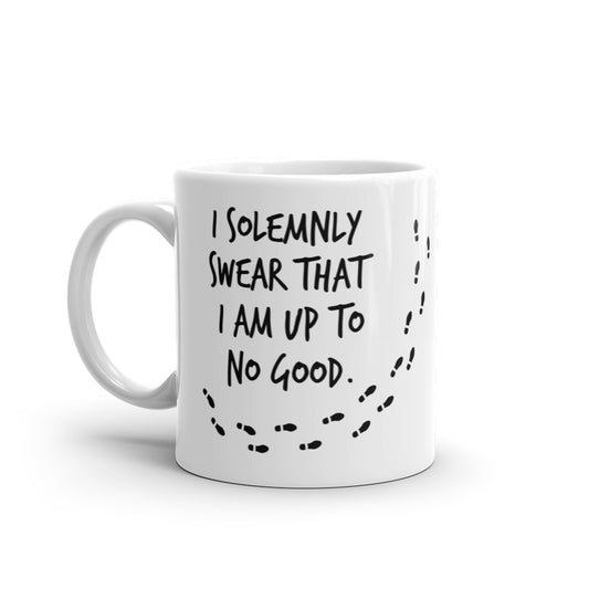 I Solemnly Swear That I Am Up To No Good Mug