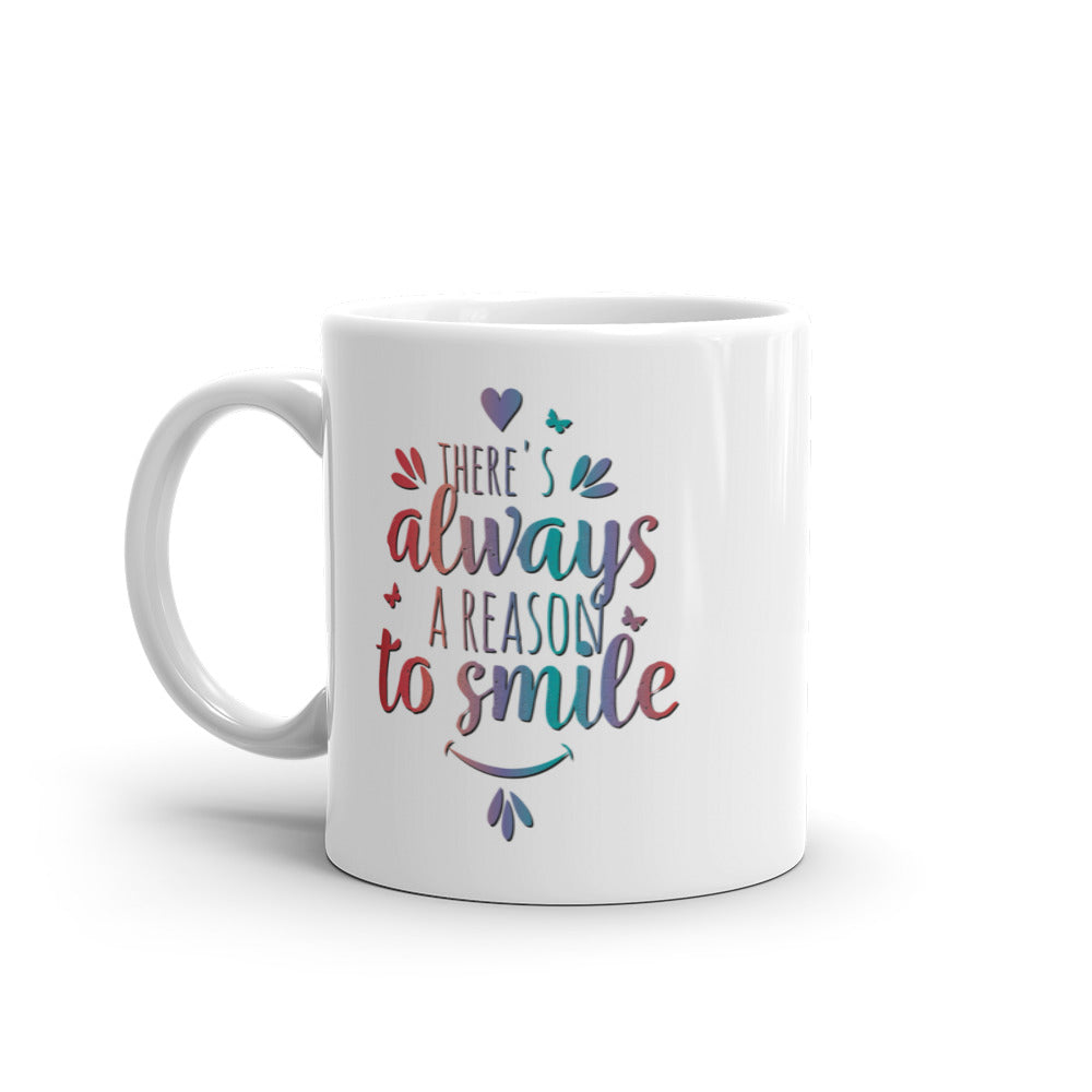 There's Always A Reason To Smile Mug