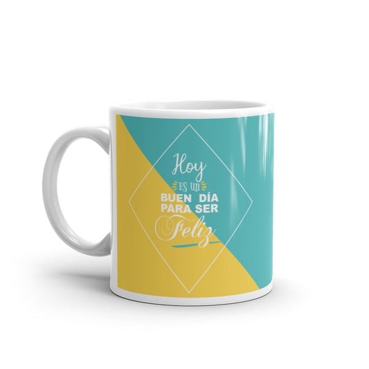 Today Is A Good Day To Be Happy Mug